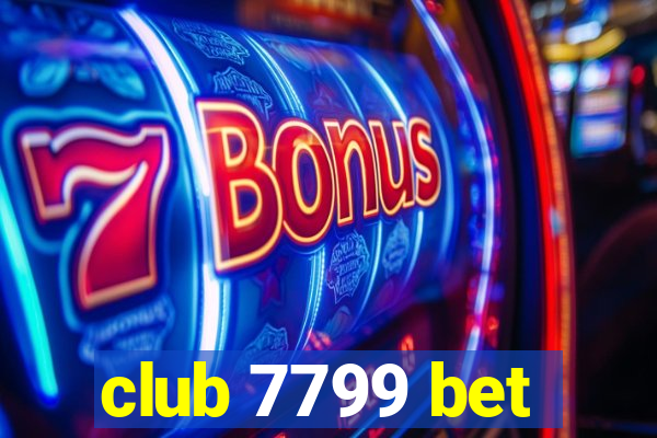 club 7799 bet